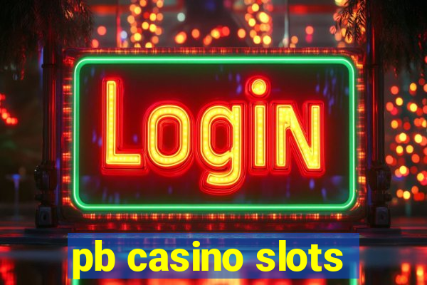 pb casino slots